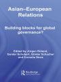 Asian-European Relations: Building Blocks for Global Governance? / Edition 1