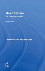 Title: Music Therapy: An art beyond words / Edition 2, Author: Leslie Bunt