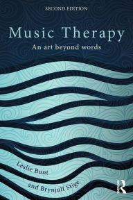 Title: Music Therapy: An art beyond words / Edition 2, Author: Leslie Bunt