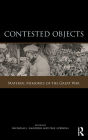 Contested Objects: Material Memories of the Great War / Edition 1