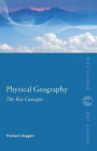 Physical Geography: The Key Concepts / Edition 1