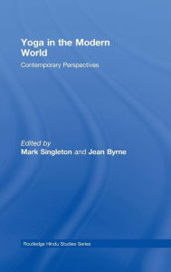 Title: Yoga in the Modern World: Contemporary Perspectives / Edition 1, Author: Mark Singleton