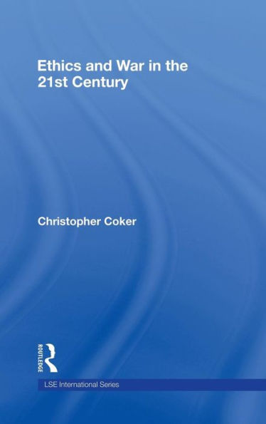 Ethics and War in the 21st Century / Edition 1