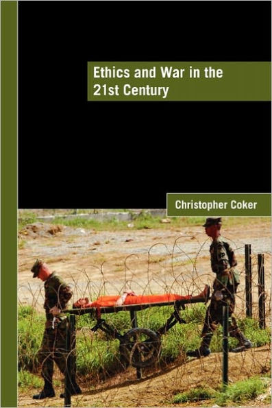 Ethics and War in the 21st Century / Edition 1