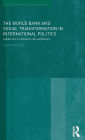 The World Bank and Social Transformation in International Politics: Liberalism, Governance and Sovereignty