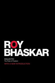 Title: Dialectic: The Pulse of Freedom, Author: Roy Bhaskar