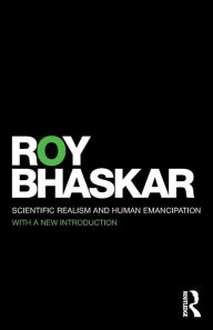 Title: Scientific Realism and Human Emancipation, Author: Roy Bhaskar