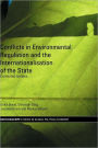 Conflicts in Environmental Regulation and the Internationalisation of the State: Contested Terrains / Edition 1