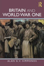 Britain and World War One / Edition 1