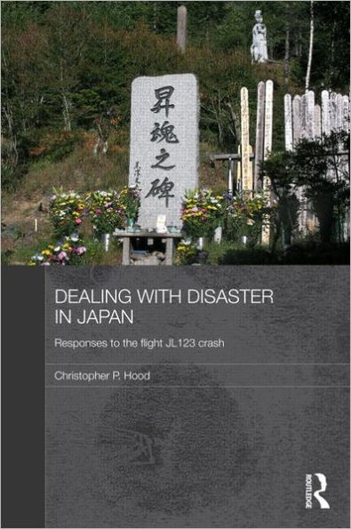 Dealing with Disaster in Japan: Responses to the Flight JL123 Crash / Edition 1