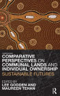 Comparative Perspectives on Communal Lands and Individual Ownership: Sustainable Futures / Edition 1