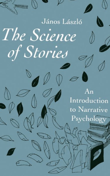 The Science of Stories: An Introduction to Narrative Psychology