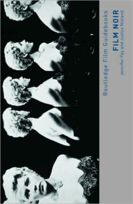 Title: Film Noir: Hard-boiled Modernity and the Cultures of Globalization / Edition 1, Author: Jennifer Fay