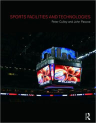 Title: Sports Facilities and Technologies / Edition 1, Author: Peter Culley