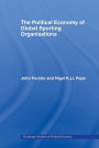 The Political Economy of Global Sporting Organisations
