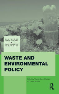 Title: Waste and Environmental Policy / Edition 1, Author: Massimiliano Mazzanti