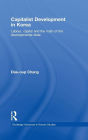 Capitalist Development in Korea: Labour, Capital and the Myth of the Developmental State