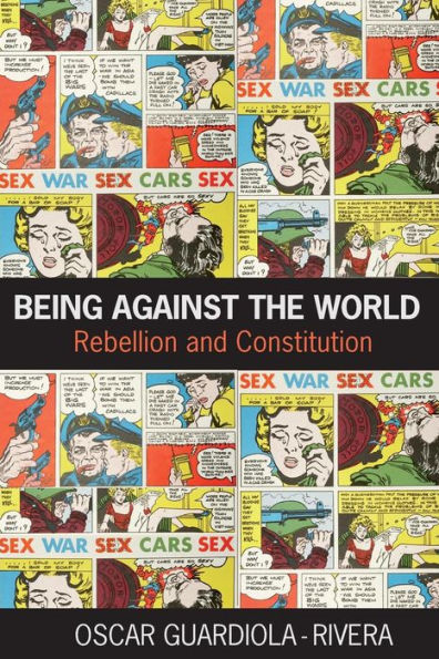 Being Against the World: Rebellion and Constitution / Edition 1
