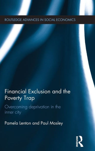 Financial Exclusion and the Poverty Trap: Overcoming Deprivation in the Inner City