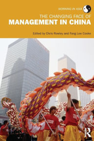 Title: The Changing Face of Management in China / Edition 1, Author: Chris Rowley