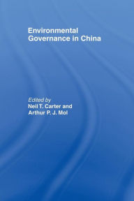 Title: Environmental Governance in China / Edition 1, Author: Neil Carter