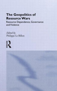 Title: The Geopolitics of Resource Wars / Edition 1, Author: Philippe Le Billon