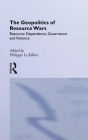 The Geopolitics of Resource Wars / Edition 1