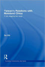 Taiwan's Relations with Mainland China: A Tail Wagging Two Dogs