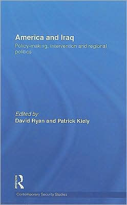 America and Iraq: Policy-making, Intervention and Regional Politics / Edition 1