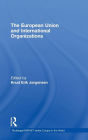 The European Union and International Organizations / Edition 1