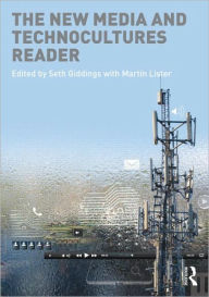Title: The New Media and Technocultures Reader / Edition 1, Author: Seth Giddings