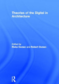 Theories of the Digital in Architecture