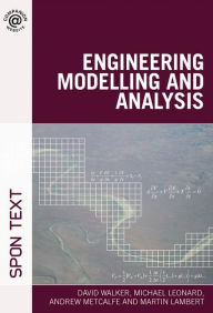 Title: Engineering Modelling and Analysis / Edition 1, Author: David Walker