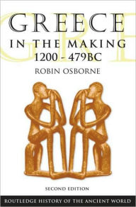 Title: Greece in the Making 1200-479 BC, Author: Robin Osborne