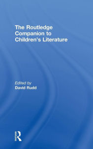 Title: The Routledge Companion to Children's Literature / Edition 1, Author: David Rudd