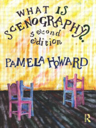 Title: What is Scenography? / Edition 2, Author: Pamela Howard