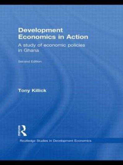 Development Economics in Action Second Edition: A Study of Economic Policies in Ghana