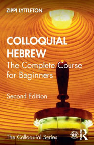 Title: Colloquial Hebrew: The Complete Course for Beginners / Edition 2, Author: Zippi Lyttleton