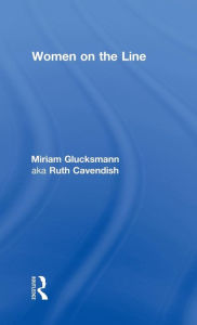 Title: Women on the Line, Author: Miriam Glucksmann aka Ruth Cavendish