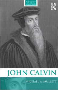 Title: John Calvin, Author: Michael Mullett