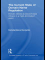 The Current State of Domain Name Regulation: Domain Names as Second Class Citizens in a Mark-Dominated World / Edition 1