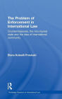 The Problem of Enforcement in International Law: Countermeasures, the Non-Injured State and the Idea of International Community