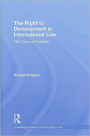 The Right to Development in International Law: The Case of Pakistan / Edition 1