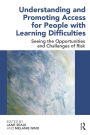 Understanding and Promoting Access for People with Learning Difficulties: Seeing the Opportunities and Challenges of Risk / Edition 1