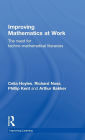 Improving Mathematics at Work: The Need for Techno-Mathematical Literacies