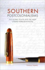 Southern Postcolonialisms: The Global South and the 'New' Literary Representations
