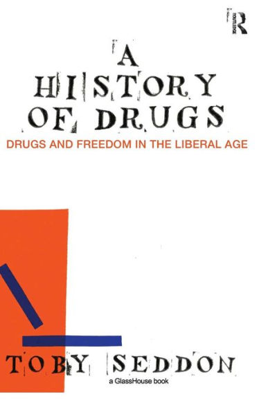 A History of Drugs: Drugs and Freedom in the Liberal Age