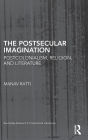 The Postsecular Imagination: Postcolonialism, Religion, and Literature