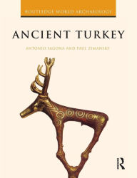 Title: Ancient Turkey / Edition 1, Author: Antonio Sagona