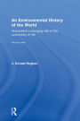 An Environmental History of the World: Humankind's Changing Role in the Community of Life / Edition 1
